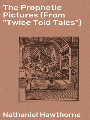 cover image of The Prophetic Pictures (From "Twice Told Tales")